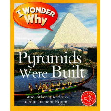 I Wonder Why: Pyramids Were Built and Other Questions About Ancient Egypt (with QR Code Audio Access)