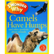 I Wonder Why: Camels Have Humps and Other Questions About Animals (with QR Code Audio Access)