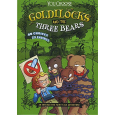 You Choose Books: Goldilocks and Three Bears - An Interactive Fairy Tale Adventure