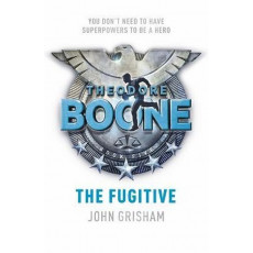 Theodore Boone #5: The Fugitive