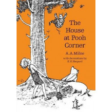 Winnie-the-Pooh Classics #2: The House at Pooh Corner (2016 Edition)