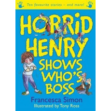 Horrid Henry Shows Who's Boss: Ten Favourite Stories - and More! (**有瑕疵商品)