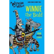 Winnie and Wilbur Fiction: Winnie the Bold (with Four Magical Stories!)
