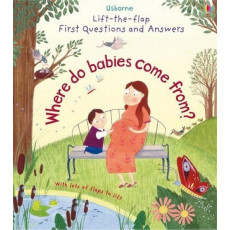 Usborne Lift-the-flap First Questions and Answers: Where Do Babies Come From?