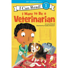 My Community: I Want to Be a Veterinarian (I Can Read!™ Level 1)