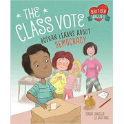 The Class Vote: Roshan Learns About Democracy (British Values Series)