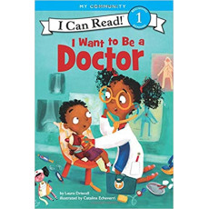 My Community: I Want to Be a Doctor (I Can Read!™ Level 1)