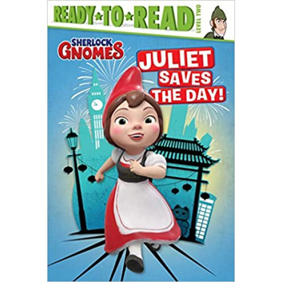 Sherlock Gnomes: Juliet Saves the Day! (Ready to Read Level 2)