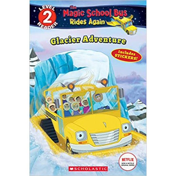 The Magic School Bus Rides Again: Glacier Adventure (Scholastic Reader Level 2)