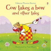Usborne Phonics Stories: Cow Takes a Bow and Other Tales
