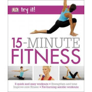 DK Try It!: 15-Minute Fitness