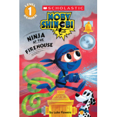 Moby Shinobi: Ninja at the Firehouse (Scholastic Reader Level 1)