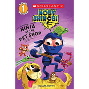 Moby Shinobi: Ninja at the Pet Shop (Scholastic Reader Level 1)