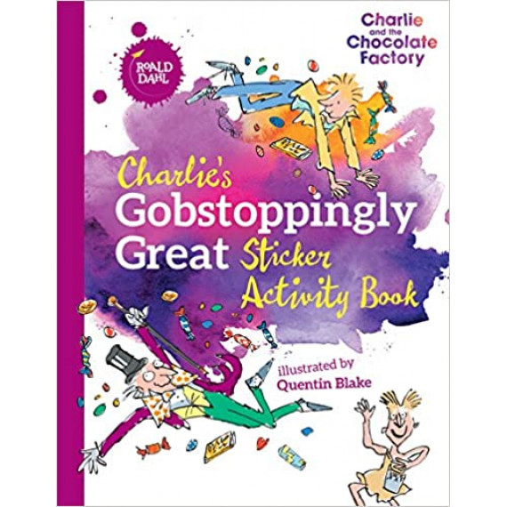 Roald Dahl: Charlie's Gobstoppingly Great Sticker Activity Book (Charlie and the Chocolate Factory)